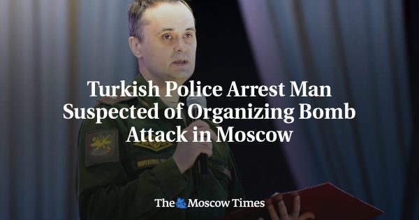 Turkish Police Arrest Man Suspected of Organizing Bomb Attack in Moscow