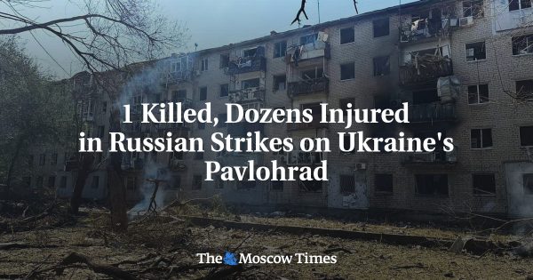 1 Killed, Dozens Injured in Russian Strikes on Ukraine’s Pavlohrad