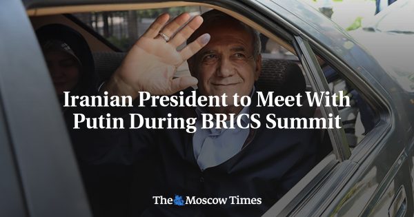 Iranian President to Meet With Putin During BRICS Summit