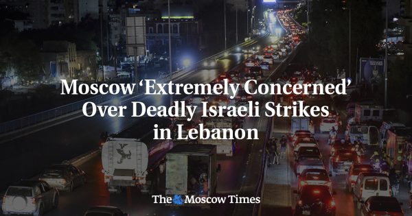Moscow ‘Extremely Concerned’ Over Deadly Israeli Strikes in Lebanon