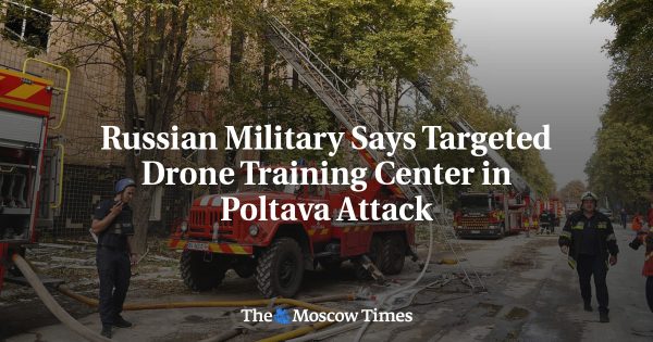 Russian Military Says Targeted Drone Training Center in Poltava Attack