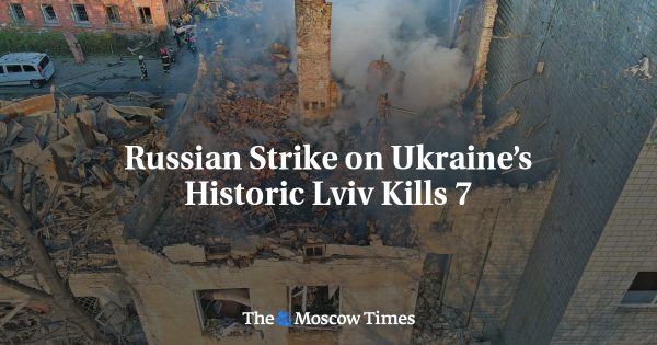 Russian Strike on Ukraine’s Historic Lviv Kills 7