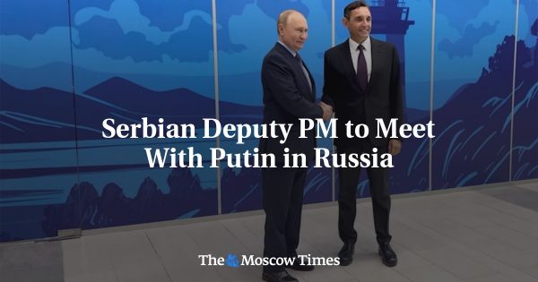 Serbian Deputy PM to Meet With Putin in Russia