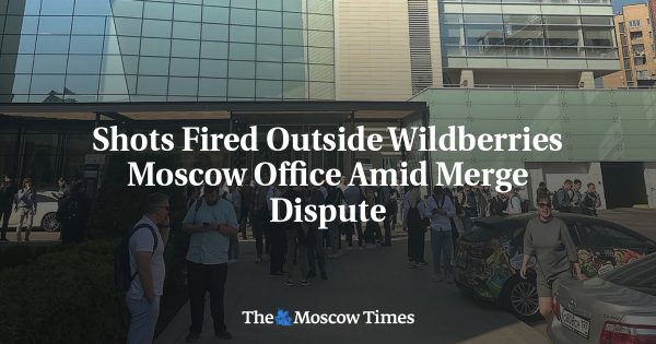 Shots Fired Outside Wildberries Moscow Office Amid Merge Dispute