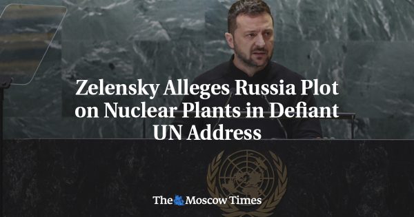 Zelensky Alleges Russia Plot on Nuclear Plants in Defiant UN Address