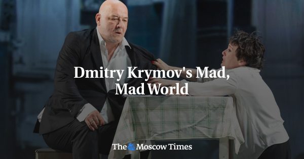 Dmitry Krymov’s Mad, Mad World