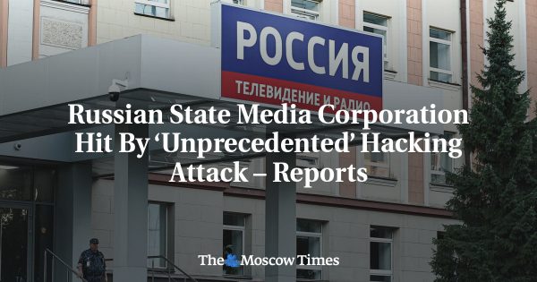 Russian State Media Corporation Hit By ‘Unprecedented’ Hacking Attack – Reports